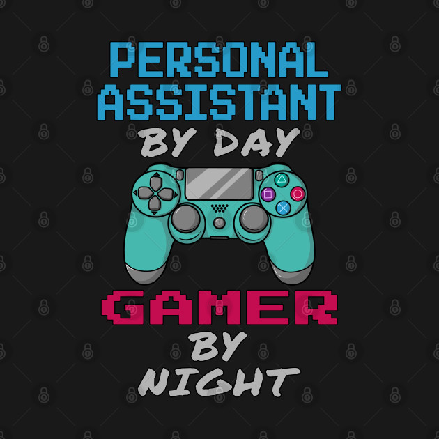 Personal Assistant By Day Gamer By Night T-Shirt 1 » Cool Gifts for You - Mfamilygift Personal Assistant By Day Gamer By Night T-Shirt 1