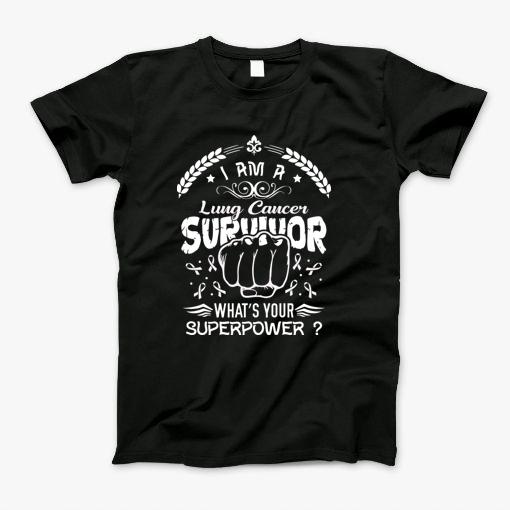 I Am Lung Cancer Survivor T-Shirt