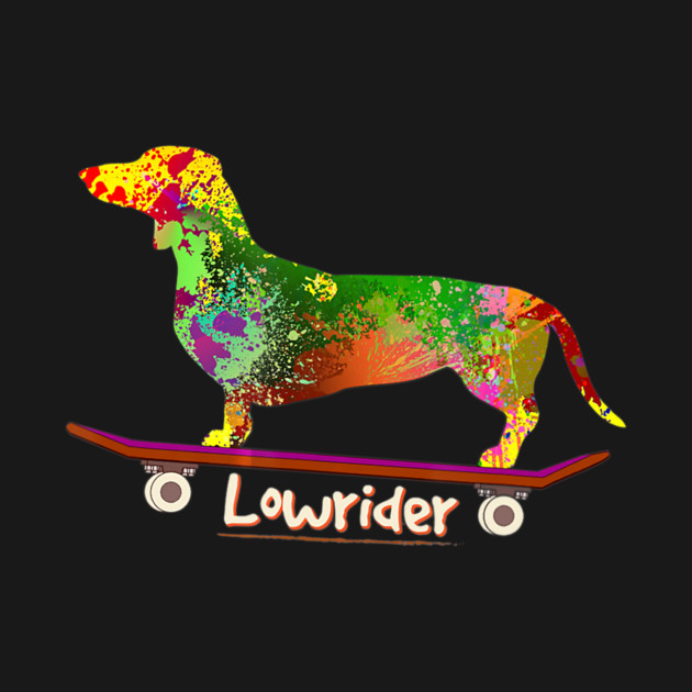Funny Dachshund Lover Weiner Dog Gift Lowrider T-Shirt 1 » Cool Gifts for You - Mfamilygift Funny Dachshund Lover Weiner Dog Gift Lowrider T-Shirt 1