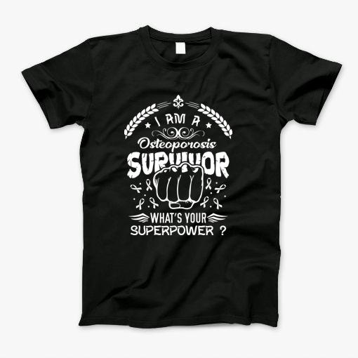 I Am Osteoporosis Survivor T-Shirt