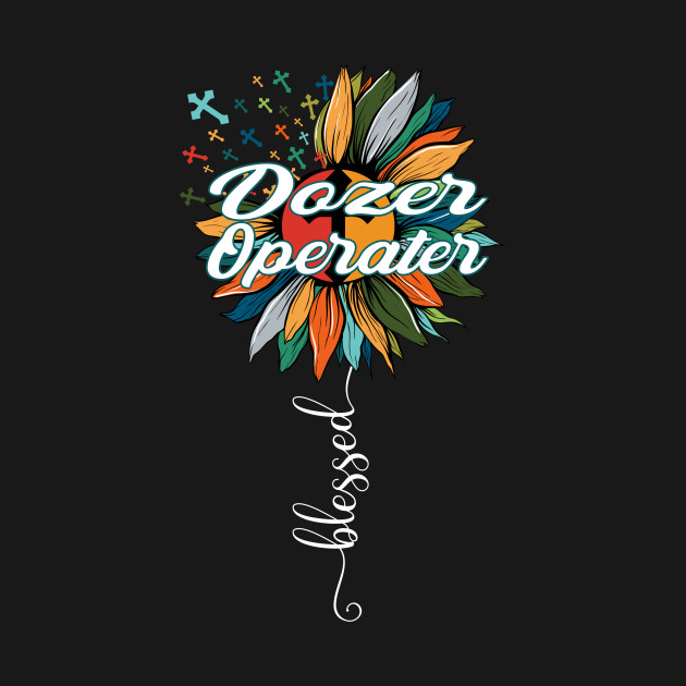 Blessed Dozer Operater T-Shirt 1 » Cool Gifts for You - Mfamilygift Blessed Dozer Operater T-Shirt 1