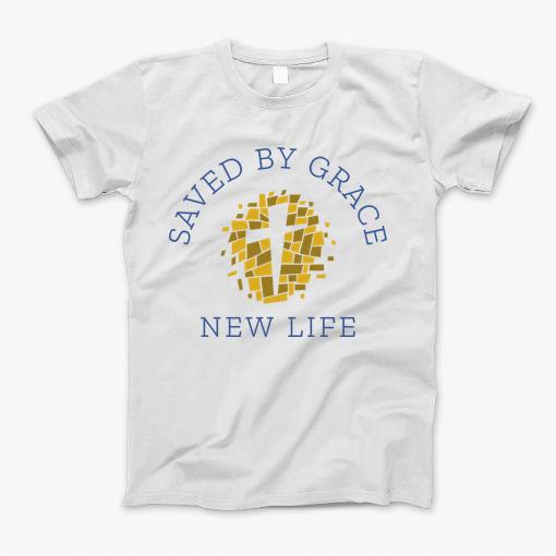Saved By Grace Life Christian T-Shirt