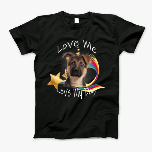 German Shepherd Dog Puppy Colorful Love Me Love My Dog T Shirt T-Shirt