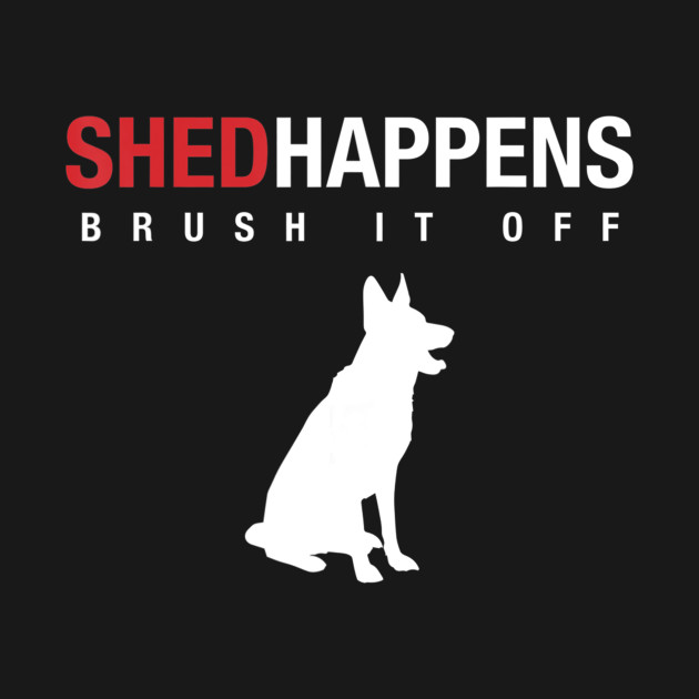German Shepherd Dog T Shirt Shed Happens Brush It Off T-Shirt 1 » Cool Gifts for You - Mfamilygift German Shepherd Dog T Shirt Shed Happens Brush It Off T-Shirt 1