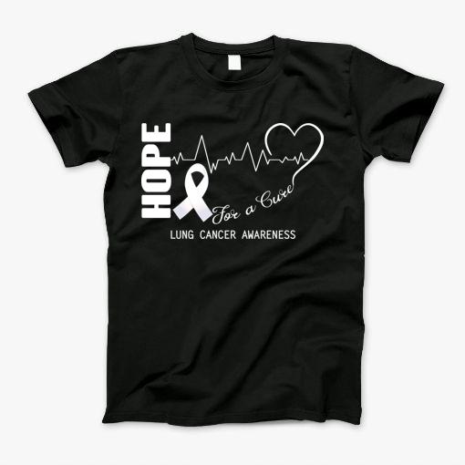 Hope For A Cure Lung Cancer Awareness Support Lung Cancer Warrior Gifts T-Shirt