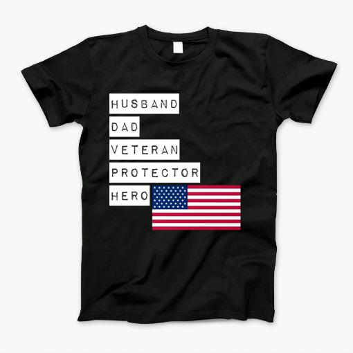 Husband Dad Veteran Protector Hero T-Shirt