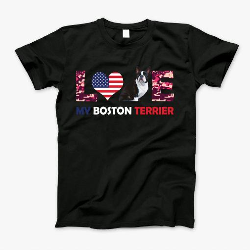 Love My Boston Terrier Patriotic American Flag T-Shirt Love My Boston Terrier Patriotic American Flag T-Shirt