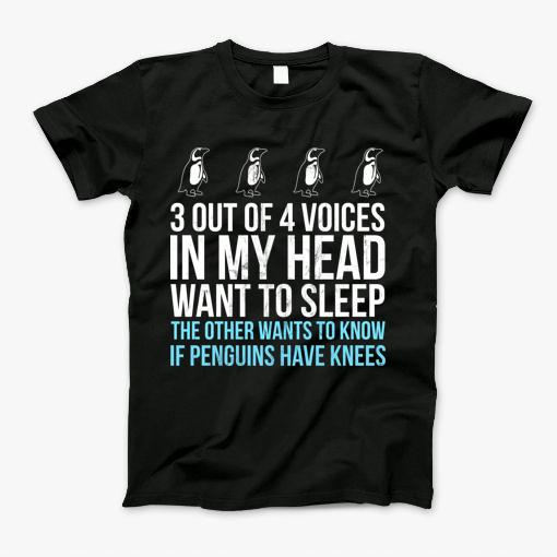 3 Out Of 4 Voices In My Head Want To Sleep Funny Print T-Shirt