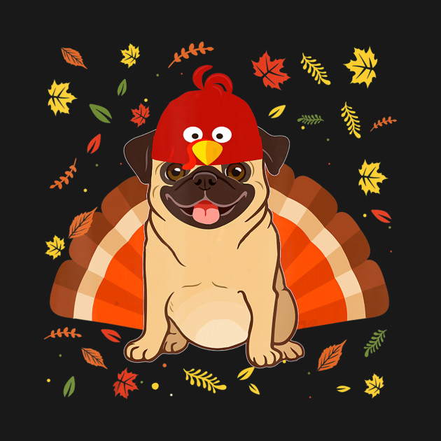 Funny Turkey Pug Thanksgiving Dog Lovers Gifts T Shirt T-Shirt 1 » Cool Gifts for You - Mfamilygift Funny Turkey Pug Thanksgiving Dog Lovers Gifts T Shirt T-Shirt 1