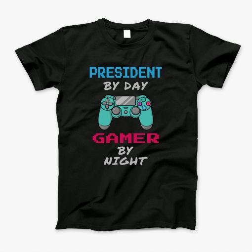 President By Day Gamer By Night T-Shirt