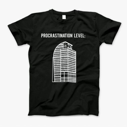 Procrastination Level T-Shirt