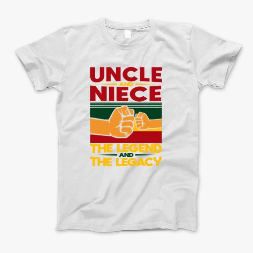 Uncle And Niece The Legend And The Legacy Africa Dad T-Shirt