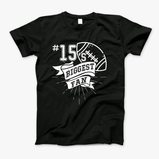 Biggest Fan Of Football Player Number 15 Dad Mom Fan T-Shirt