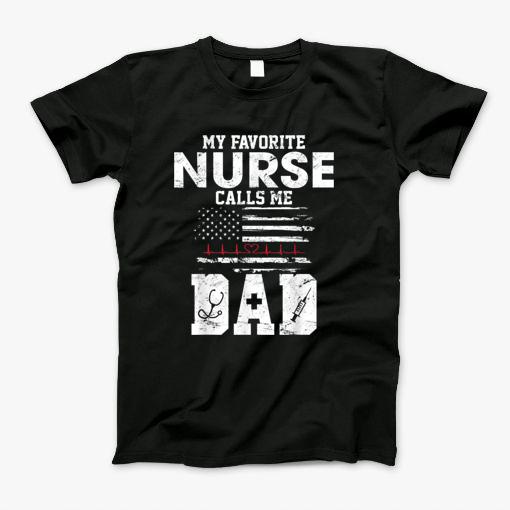 My Favorite Nurse Calls Me Dad T-Shirt