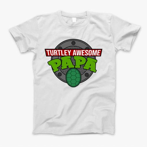 Turtley Awesome Papa T-Shirt