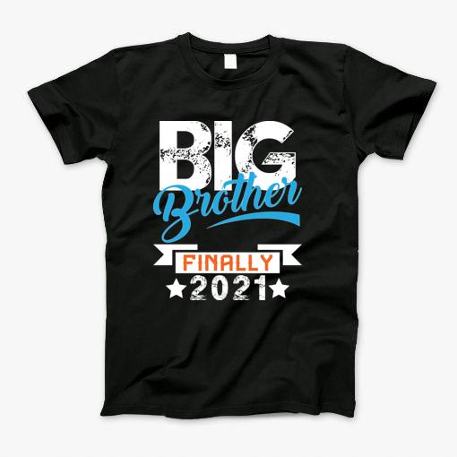 Big Brother Finally 2021 Pregnancy Announcement T-Shirt Big Brother Finally 2021 Pregnancy Announcement T-Shirt