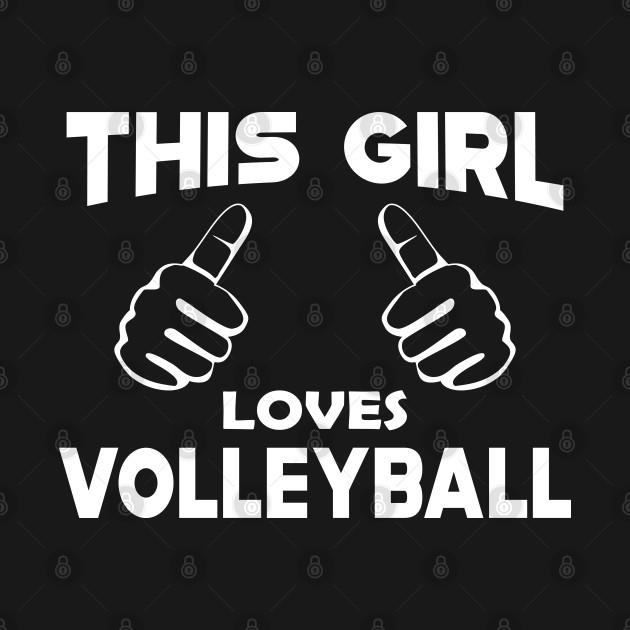 Volleyball Girl This Girl Loves Volleyball T-Shirt 1 » Cool Gifts for You - Mfamilygift Volleyball Girl This Girl Loves Volleyball T-Shirt 1