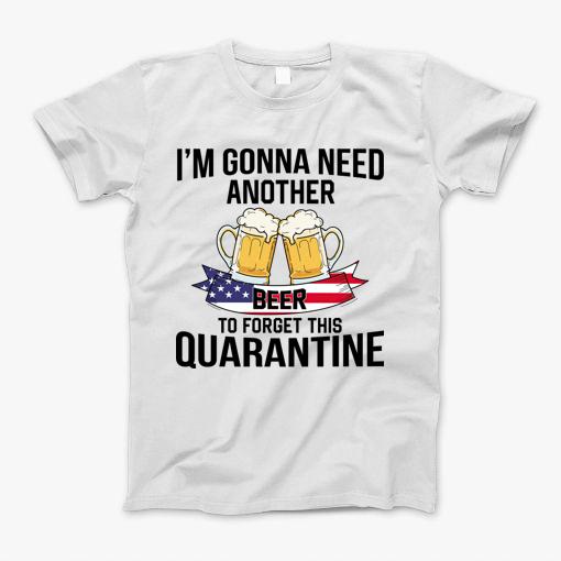 Need Another Beer Shirts 4Th Of July Shirt Independence Day Shirt T-Shirt