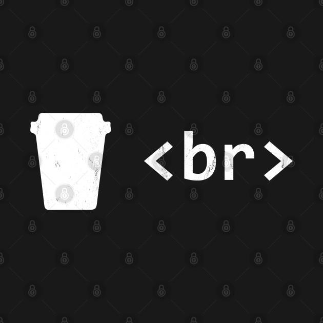 Coffee Break Print For Software Developers I Need A Br T-Shirt 1 » Cool Gifts for You - Mfamilygift Coffee Break Print For Software Developers I Need A Br T-Shirt 1
