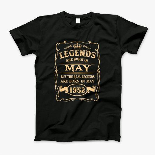 Real Legends Are Born In May 1952 Birthday Shirt Gift Vintage T-Shirt Real Legends Are Born In May 1952 Birthday Shirt Gift Vintage T-Shirt