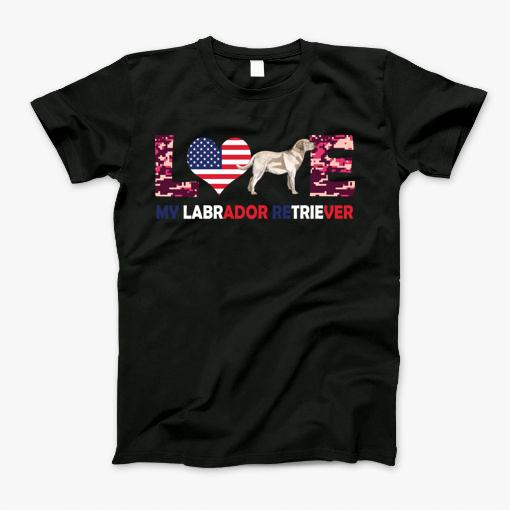 Love My Labrador Retriever Patriotic American Flag T-Shirt Love My Labrador Retriever Patriotic American Flag T-Shirt
