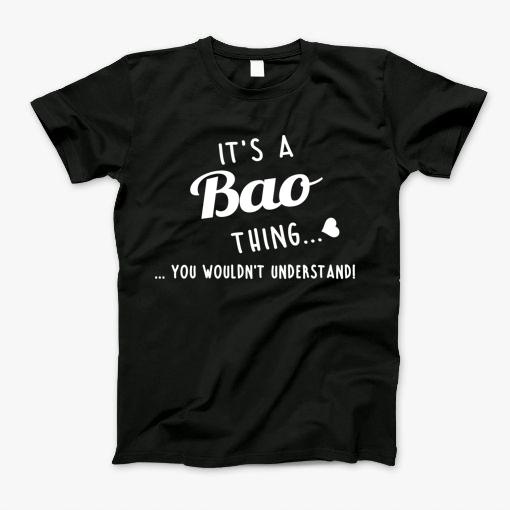 Its A Bao Thing You Couldnt Understand T-Shirt Its A Bao Thing You Couldnt Understand T-Shirt