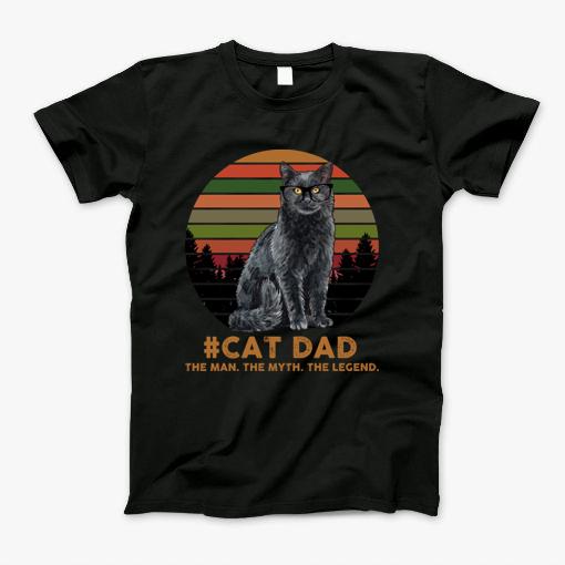 Cat Dad The Man The Myth The Legend Cat Lover T Shirt T-Shirt Cat Dad The Man The Myth The Legend Cat Lover T Shirt T-Shirt