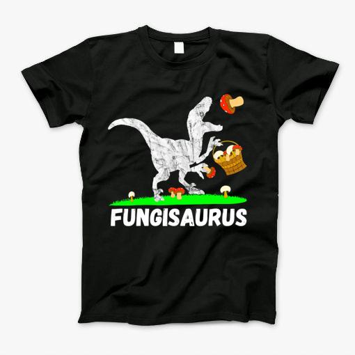 Fungi Saurus Trex Mushroom Picker T-Shirt Fungi Saurus Trex Mushroom Picker T-Shirt