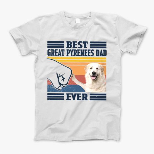 Best Great Pyrenees Dad Ever Shirt Vintage Father Day T-Shirt Best Great Pyrenees Dad Ever Shirt Vintage Father Day T-Shirt