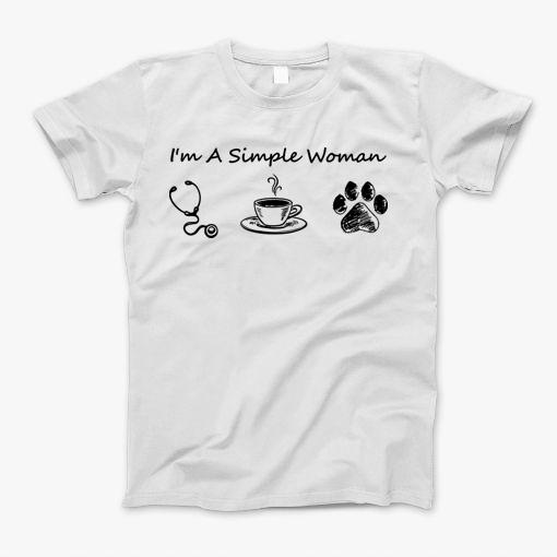 Nurse I_M A Simple Woman T-Shirt Nurse I_M A Simple Woman T-Shirt