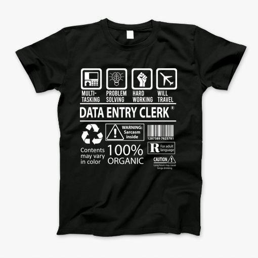 Data Entry Clerk T Shirt Multitasking Job Gift Item Tee T-Shirt Data Entry Clerk T Shirt Multitasking Job Gift Item Tee T-Shirt