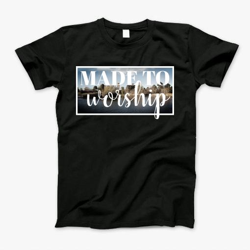 Made To Worship Christian T-Shirt