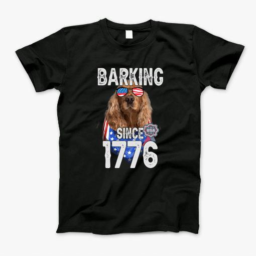 Cocker Spaniel Barking Since 1776 Independence Day 4Th Of July Shirt T-Shirt