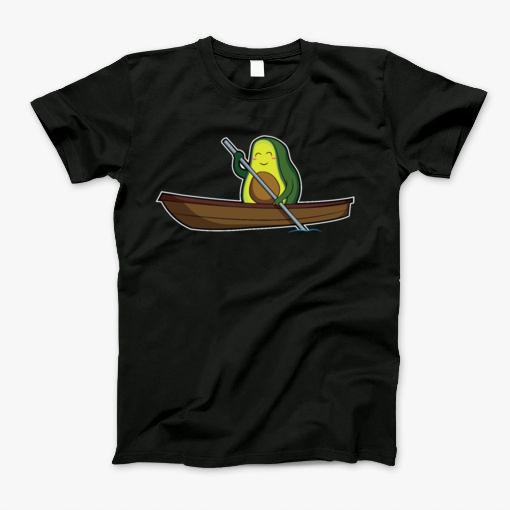Canoe Kayak Avocado Gift Canoeist Sayings T-Shirt