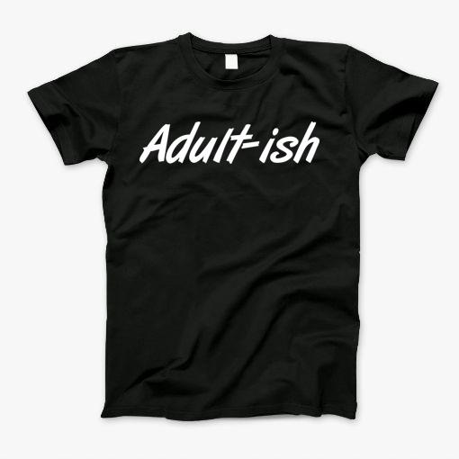 Adult Adultish Sarcastic Childish Parents T-Shirt