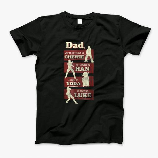 Star Wars Dad You Are As Strong As Graphic T Shirt T-Shirt