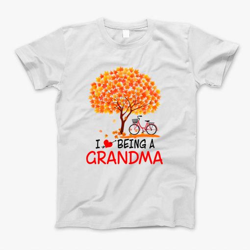 I Love Being A Grandma T-Shirt I Love Being A Grandma T-Shirt