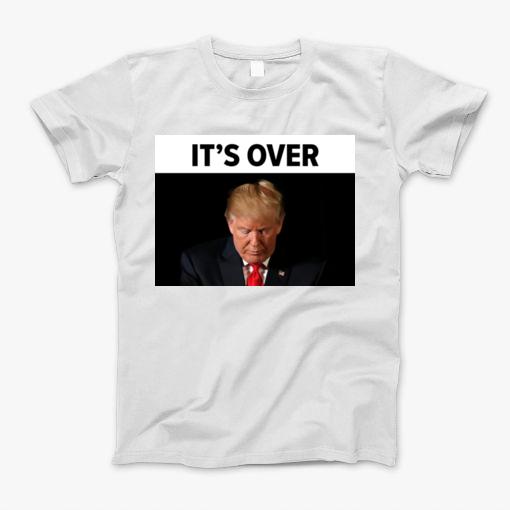 Its Over T-Shirt
