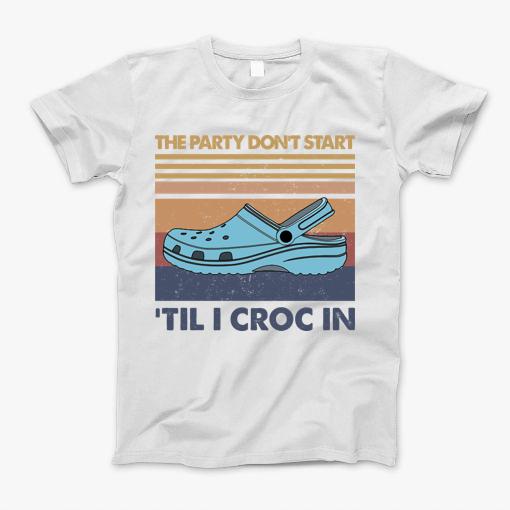 The Party Dont Start Til I Croc In Blue Vintage T-Shirt The Party Dont Start Til I Croc In Blue Vintage T-Shirt