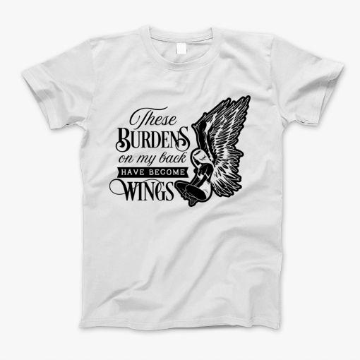 These Burdens On My Back T-Shirt