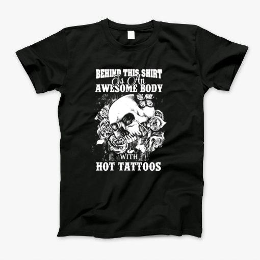 Awesome Body With Hot Tattoos T-Shirt