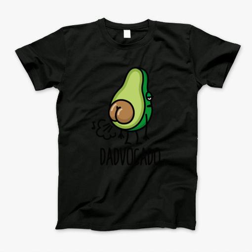 Dadvocado Funny Farting Avocado Dad Fart Daddy T-Shirt