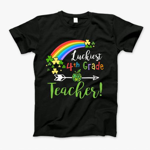 Luckiest 4Th Grade Teacher St Patricks Day Shamrock School T-Shirt