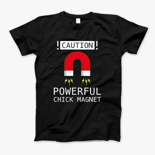 Chick Magnet T-Shirt