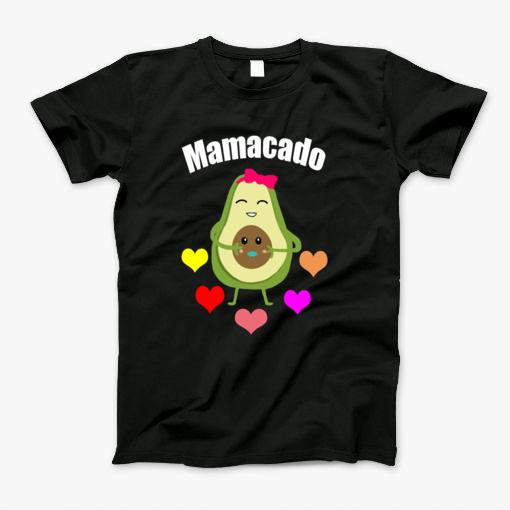 Funny Avocado Mamacado Mom Gift Avocado Shirt T-Shirt