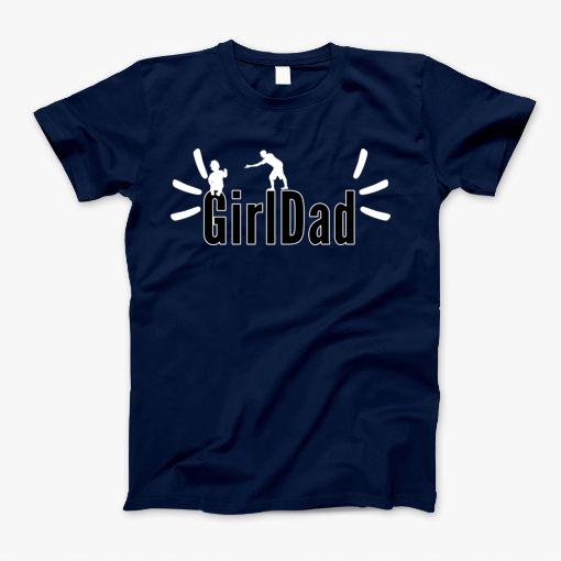 Girl Dad T-Shirt