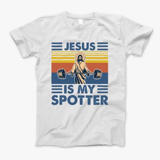 Jesus Is My Spotter T-Shirt Jesus Is My Spotter T-Shirt