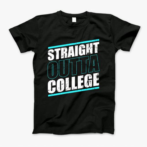 Straight Outta College High School Class Retro T-Shirt Straight Outta College High School Class Retro T-Shirt