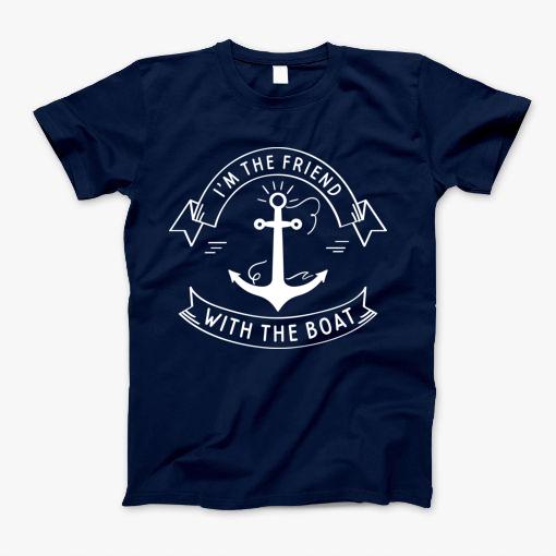 Friend With The Boat T-Shirt Friend With The Boat T-Shirt