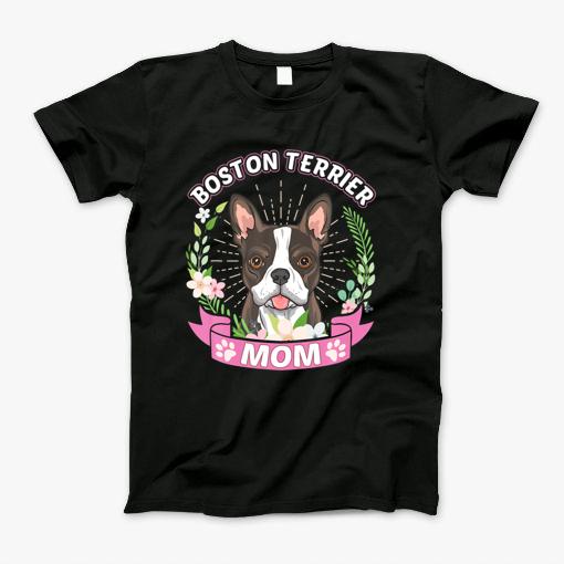 Boston Terrier Mom Shirt Mothers Day Gift T-Shirt T-Shirt